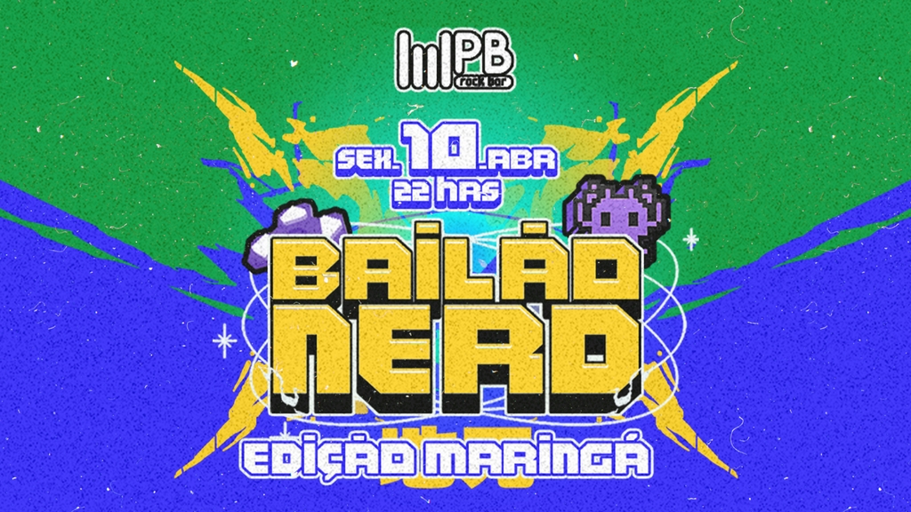 Bailão Nerd - Edição Maringá